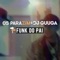 Funk do Pai (feat. DJ Guuga) - Os Parazim lyrics