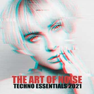 The Art of Noise: Techno Essentials 2021 by Various Artists album reviews, ratings, credits