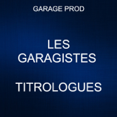 Titrologues (Zouglou) - LES GARAGISTES