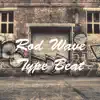 Rod Wave Type Beat - Single album lyrics, reviews, download