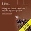 Living the French Revolution and the Age of Napoleon - Suzanne M. Desan & The Great Courses
