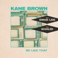 Kane Brown, Swae Lee, Khalid - Be Like That artwork