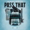 Pass That (feat. Mr. Notta Thru) - Santana818 lyrics