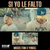 Stream & download Si Yo Le Falto - Single