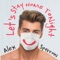 Let's Stay Home Tonight - Alex Sparrow lyrics
