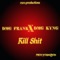 Kill Shit (feat. Frank Lucaz) - KYNG RIIGO SUAVE lyrics