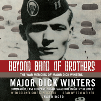 Major Dick Winters & Colonel Cole C. Kingseed - Beyond Band of Brothers: The War Memoirs of Major Dick Winters artwork