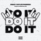 Do It (feat. Dmac & Myles Parrish) - Dennis Blaze lyrics