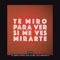 Te Miro para Ver Si Me Ves Mirarte - Surfistas Del Sistema lyrics