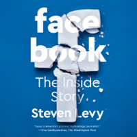 Steven Levy - Facebook: The Inside Story (Unabridged) artwork