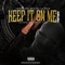 Keep It On Me (feat. Feeno & Lil Slugg Remix) - Chrizz Holmes lyrics