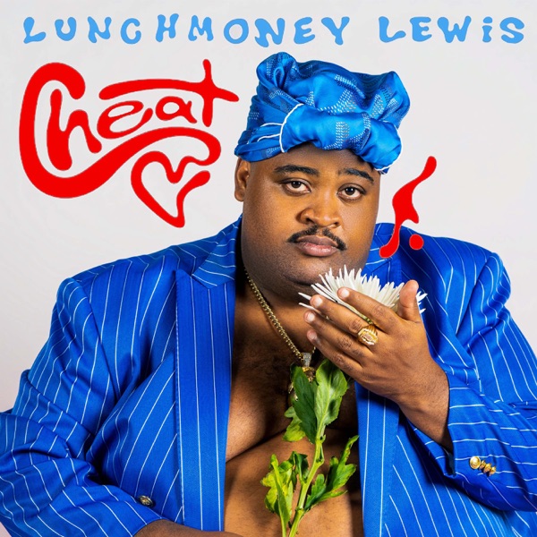 Cheat - Single - LunchMoney Lewis