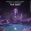 Far Away (feat. Jaime Deraz) - Single album lyrics, reviews, download