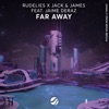 Far Away (feat. Jaime Deraz) - Single