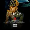 Trap VIP - Single album lyrics, reviews, download