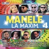 Manele La Maxim, Vol. 4