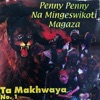 PENNY PENNY NA MINGESWIKOTI MAGAZA - Makhwaya