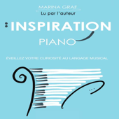 Inspiration Piano: Éveillez votre curiosité au langage musical - Marina Graf