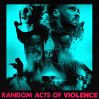 Wade Macneil & Andrew Gordon MacPherson - Random Acts of Violence (Original Score) artwork