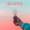 Believer - Noize Generation lyrics