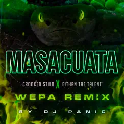 Masacuata (feat. Eithan The Talent) [Wepa Remix] - Single by Crooked Stilo album reviews, ratings, credits