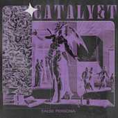 Catalyst - False Persona