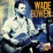 Bottle Into Gold (Studio Bonus Track) - Wade Bowen lyrics