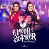 A Moda É Sofrer (feat. PH e Michel) - Single