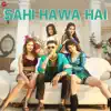 Sahi Hawa Hai - Single album lyrics, reviews, download