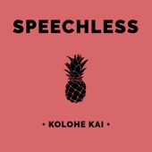 Kolohe Kai - Speechless