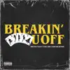 Breakin' U Off (feat. Ty Dolla $ign, 2 Chainz & Southside) - Single album lyrics, reviews, download