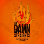 The Damn Straights, Lack of Afro, Herbal T - The World's On Fire (Let It Burn)