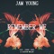 Remember Me (feat. Ishani & Jackson Whalan) - Jam Young lyrics