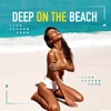 Deep on the Beach, Vol. 3 (Chill and Deep House Set)