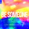 Be Someone - Joachim Pastor & EKE lyrics