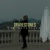 Gravestones - Single album lyrics, reviews, download