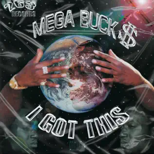 Album herunterladen Mega Buck$ - I Got This