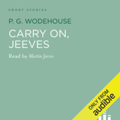 Carry On, Jeeves (Unabridged Selection) - P.G. Wodehouse