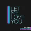 Let Me Love You (feat. Kurt Hugo Schneider & ATC) - Single album lyrics, reviews, download