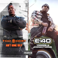 Too $hort & E-40 - Ain't Gone Do It / Terms and Conditions artwork