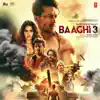 Baaghi 3 (Original Motion Picture Soundtrack) album lyrics, reviews, download