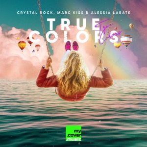 Crystal Rock, Marc Kiss & Alessia Labate - True Colors - Line Dance Musique