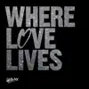 Glitterbox - Where Love Lives album lyrics, reviews, download