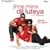 Jihne Mera Dil Luteya album lyrics, reviews, download