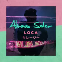 Loca - Single - Alvaro Soler