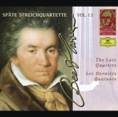 Complete Beethoven Edition, Vol. 13: The Late Quartets
