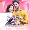 Bin Puche Ajana - Single album lyrics, reviews, download