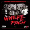 Where We From (feat. Jrok, 2cupsturnup, $tealth the Humanoid & Gcode Already) - Single album lyrics, reviews, download