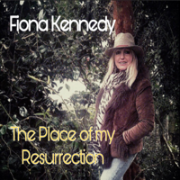 Fiona Kennedy - The Place of my Resurrection artwork