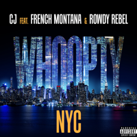 CJ - Whoopty NYC (feat. French Montana & Rowdy Rebel) - Single artwork